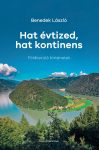   Benedek László: Hat évtized, hat kontinens. Földkerülő történetek