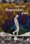 Dohoczki Máté: Bizonytalan jövő (Ad Librum)