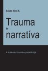   Békés A. Vera: Trauma és narratíva – A Holokauszt trauma reprezentációja (Ad Librum)