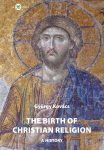 Kovács György: The birth of christian religion: A history