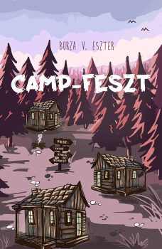 Borza V. Eszter: Camp-Feszt. A Camp-trilógia első része