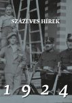   Soós Gábor és Soós Anna (szerk.) - Százéves hírek. 1924