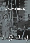   Soós Gábor és Soós Anna (szerk.) - Százéves hírek. 1924