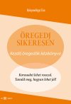   Bányavölgyi Éva: Öregedj sikeresen! Kezdő öregedők kézikönyve