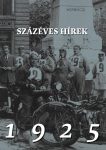   Soós Gábor és Soós Anna (szerk.): Százéves hírek. 1925