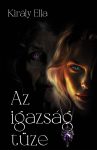 Király Ella - Az igazság tüze