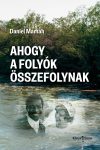 Daniel Mamah - Ahogy a folyók összefolynak