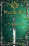   Juhász Zoltán: Mereldólia, a Teremtő Kertje. I. A Megjövendölt