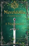   Juhász Zoltán: Mereldólia, a Teremtő Kertje. I. A Megjövendölt
