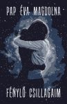 Pap Éva Magdolna - Fénylő csillagaim
