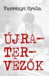 Varsányi Gyula: Újratervezők. A cédrus magányossága