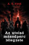 A.S. Field: Az utolsó másodperc lélegzete