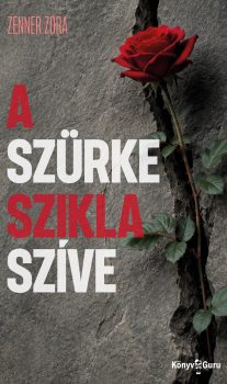 Zenner Zora: A szürke szikla szíve