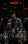 Tokody Balázs: Multikatona. A profit oltárán