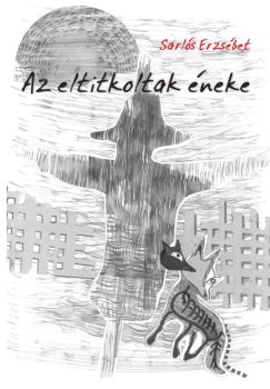 Sarlós Erzsébet: Az eltitkoltak éneke (Ad Librum, 2014)