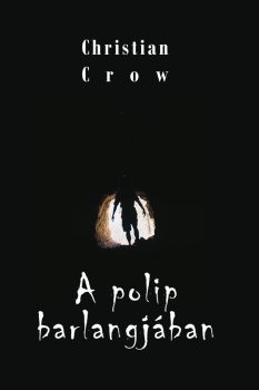 Christian Crow: A polip barlangjában (Ad Librum)