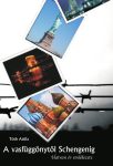   Tóth Attila: A vasfüggönytől Schengenig - Hatvan év emlékezete (Ad Librum)
