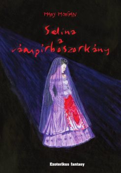 Mary Morgan: Selina, a vámpírboszorkány (Ad Librum)