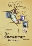   Gáthy Vera: Egy dinoszaurusz (nőstény) történetei (Ad Librum)