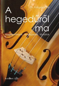 Dr. Pongrácz Pál: A hegedűről ma 