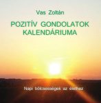   Vas Zoltán: Pozitív gondolatok kalendáriuma – napi bölcsességek az élethez (Ad Librum)