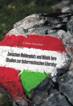 Gábor Kerekes: Zwischen Heldenplatz und Hősök tere - Studien zur österreichischen Literatur (Ad Librum)
