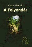 Kopor Tihamér: A Folyondár (Ad Librum)
