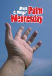 Attila B. Magyar: Palm Wednesday (Ad Librum)
